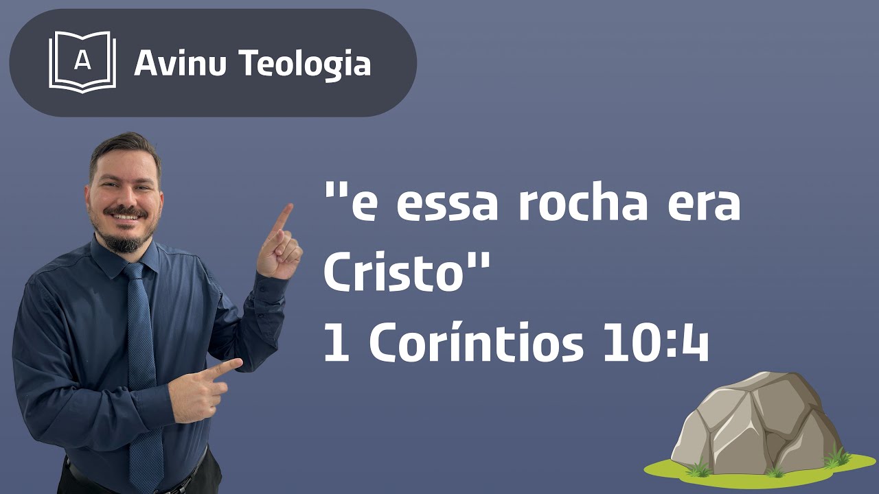 Thumbnail de E essa rocha era Cristo - 1 Coríntios 10:4