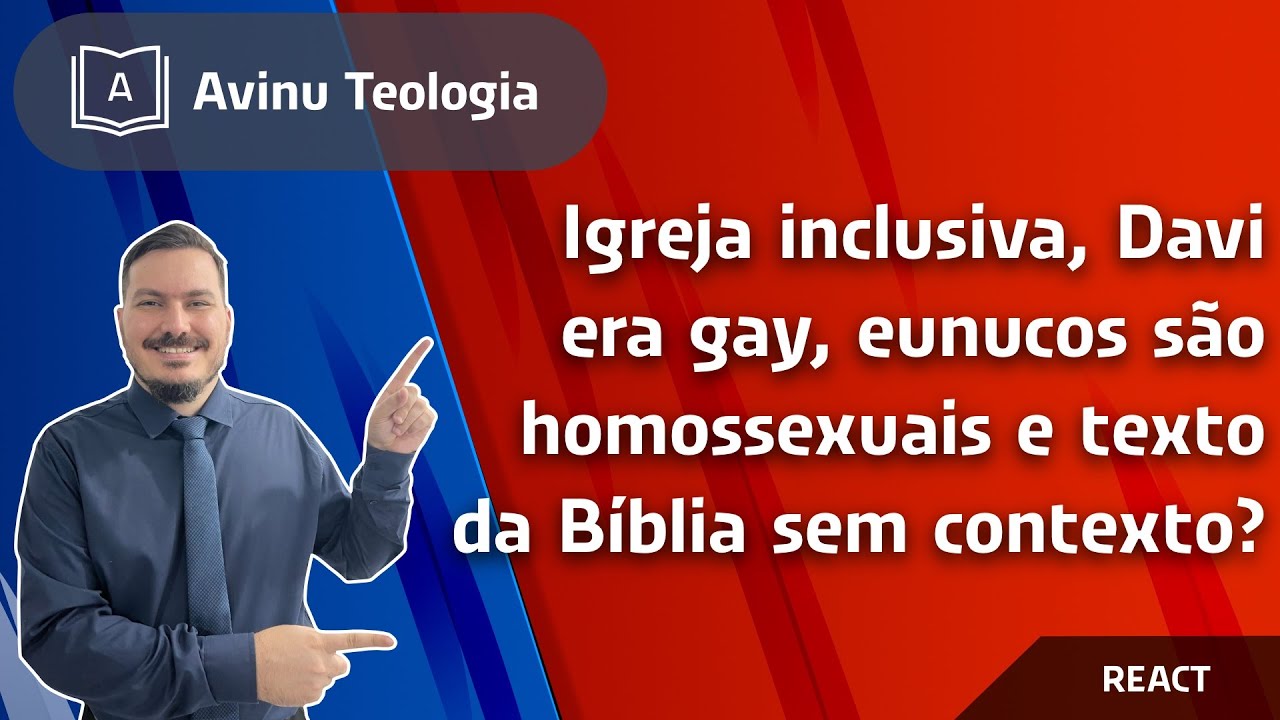 Thumbnail de Igreja inclusiva, Davi era gay, eunucos são homossexuais e texto da Bíblia sem contexto?