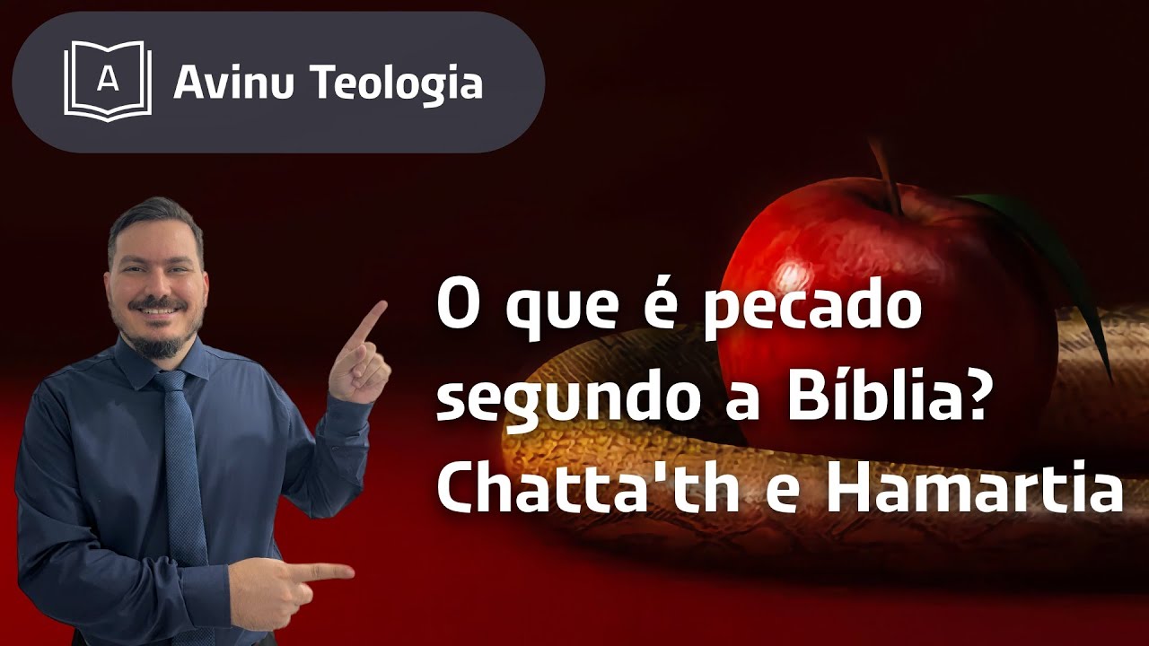 Thumbnail de O que é pecado segundo a Bíblia? Chatta'th e Hamartia