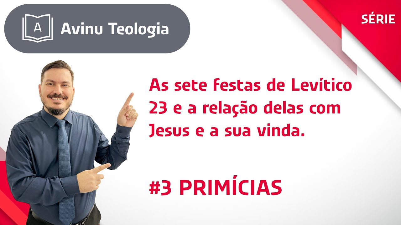 Thumbnail de Primícias #3 - As sete festas de Levítico 23 e a relação delas com Jesus e a sua vinda
